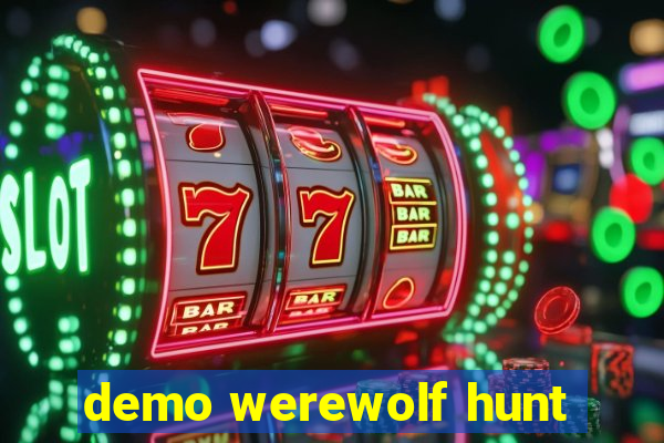 demo werewolf hunt